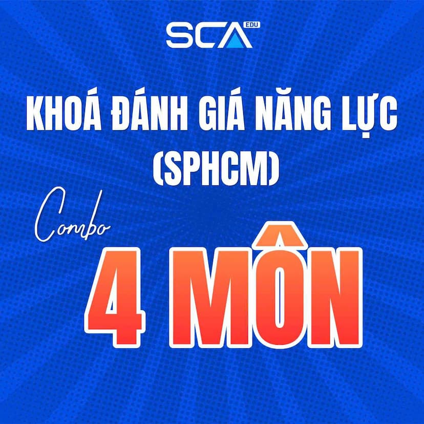 COMBO 4 MÔN.SPHCM-2K8 Khóa luyện thi đánh giá năng lực Sư phạm Hồ Chí Minh